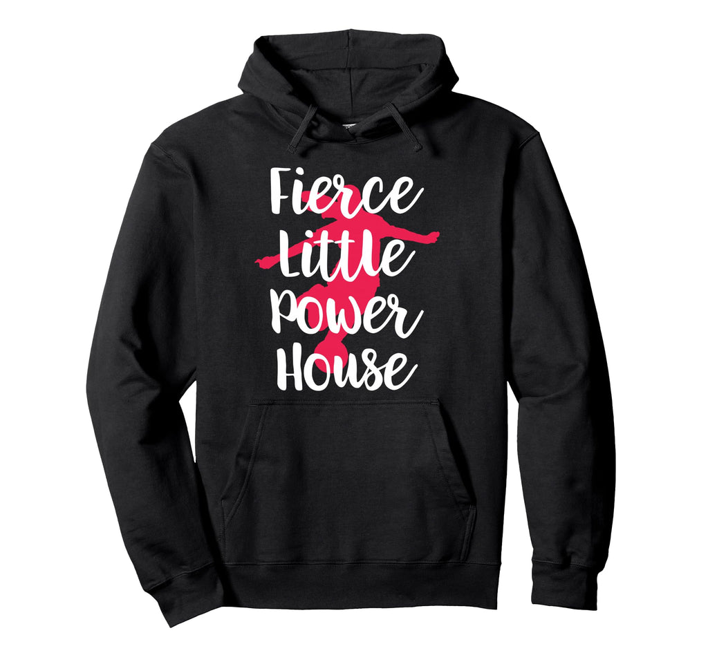 Fierce Little Power House Funny Soccer Hoodie - Fun Novelty Design Unisex - T-Shirt, Sweatshirt, Hoodie