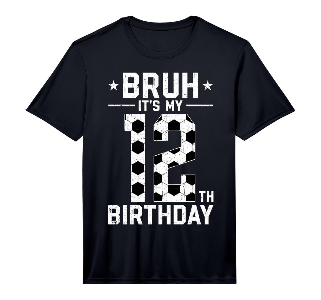12 Year Old Birthday Soccer Bruh Its My T-Shirt - Graphic Print Men Women - T-Shirt, Sweatshirt, Hoodie