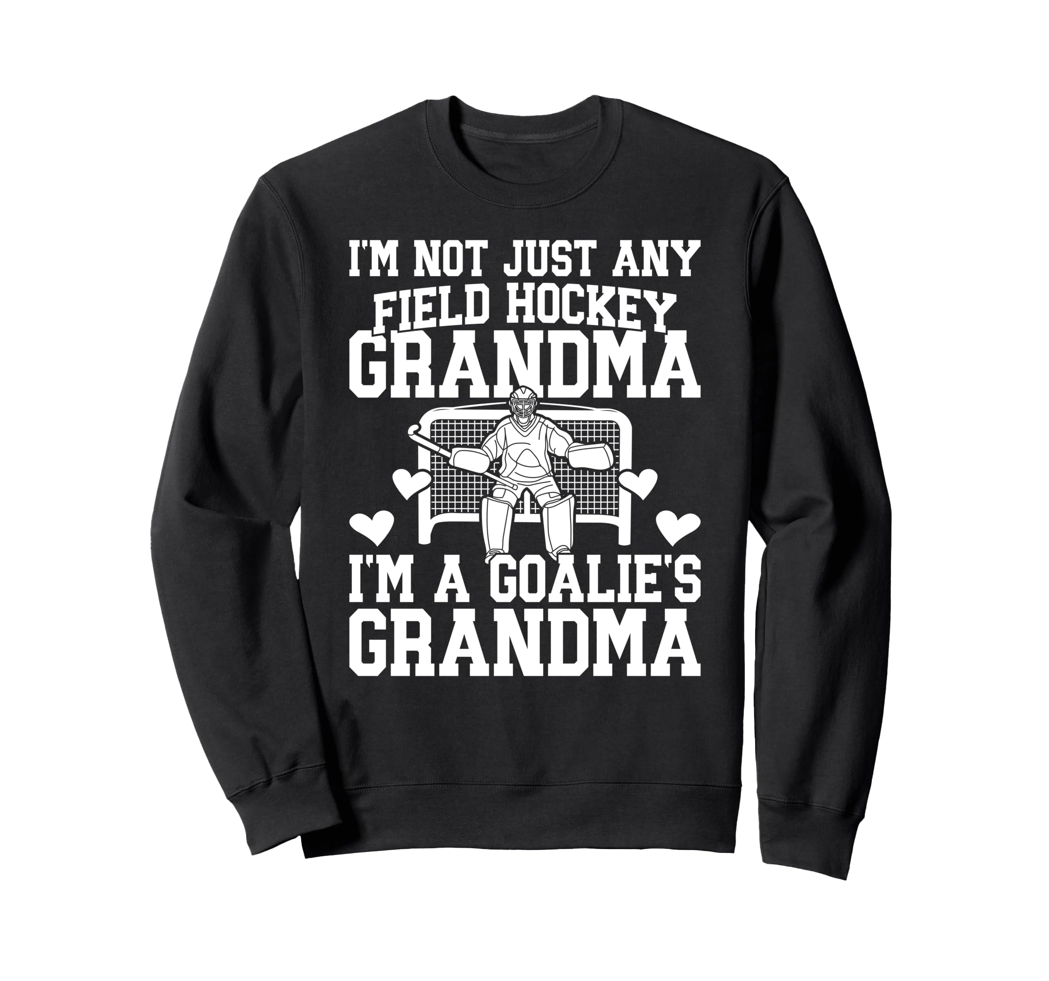 Field Hockey Goalie Grandma Field Sweatshirt - Unique Graphic Unisex - T-Shirt, Sweatshirt, Hoodie