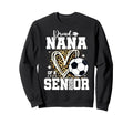 Proud Nana 2026 Senior Soccer Sweatshirt - Streetwear Style Men Women - T-Shirt, Sweatshirt, Hoodie