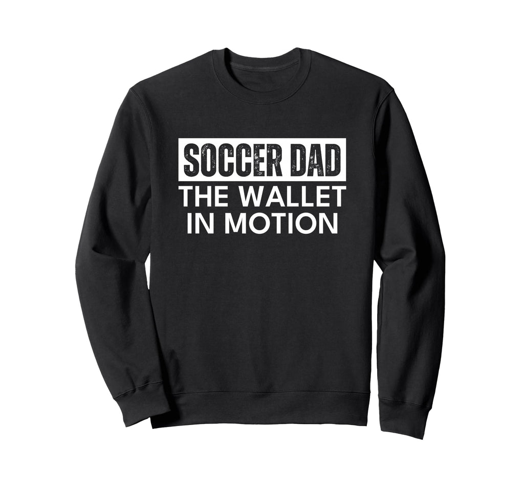 Soccer Dad Wallet Motion Funny Sweatshirt - Minimalist Print Unisex - T-Shirt, Sweatshirt, Hoodie