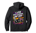 I Love Old School Hip Hop Urban Rap Music Hoodie - Streetwear Style Unisex - T-Shirt, Sweatshirt, Hoodie