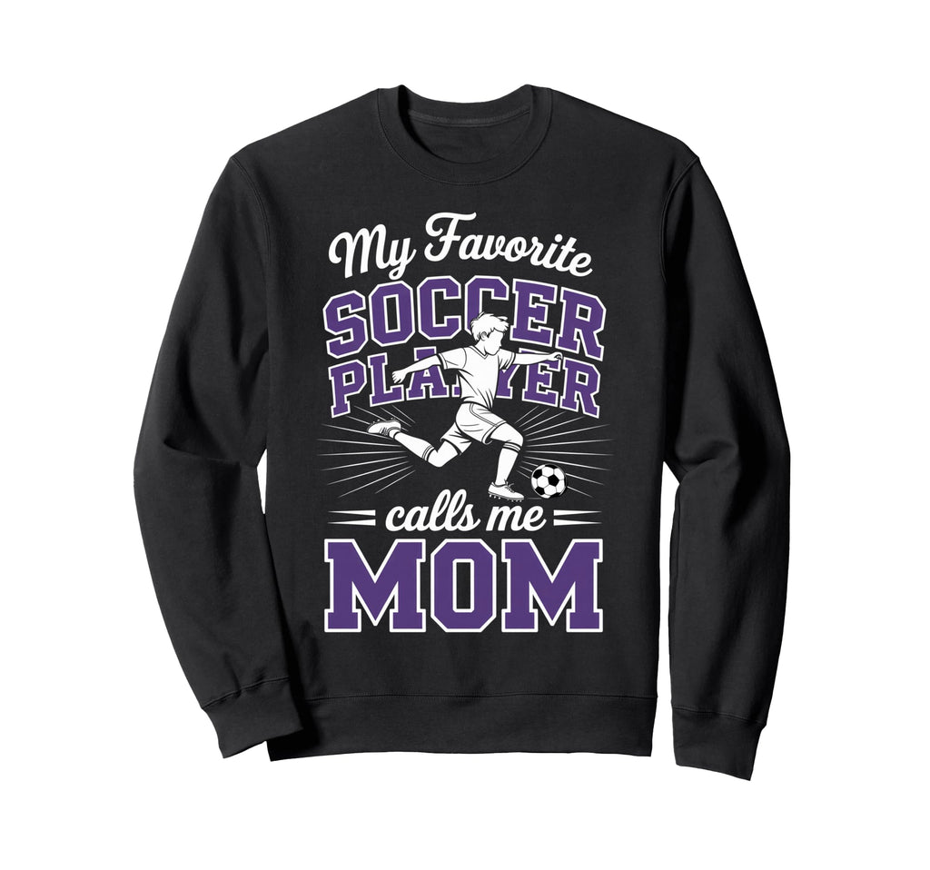 Soccer Mama Favorite Soccer Sweatshirt - Streetwear Style for Adults - T-Shirt, Sweatshirt, Hoodie