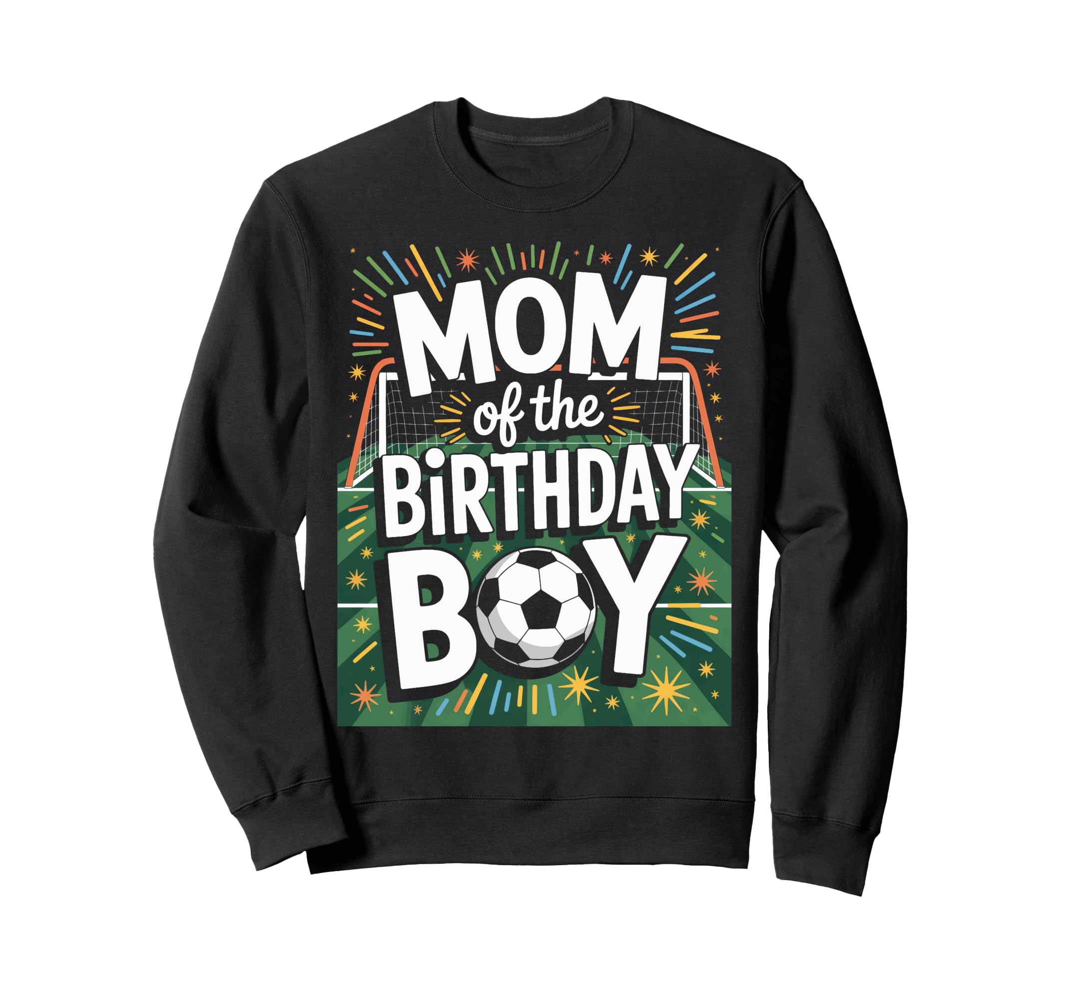 Mom Birthday Soccer Players Sweatshirt - Casual Everyday Wear for Adults - T-Shirt, Sweatshirt, Hoodie
