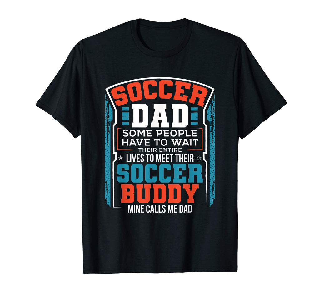 Funny Soccer Dad Fathers Day Gift T-Shirt - Aesthetic Graphic for Adults - T-Shirt, Sweatshirt, Hoodie