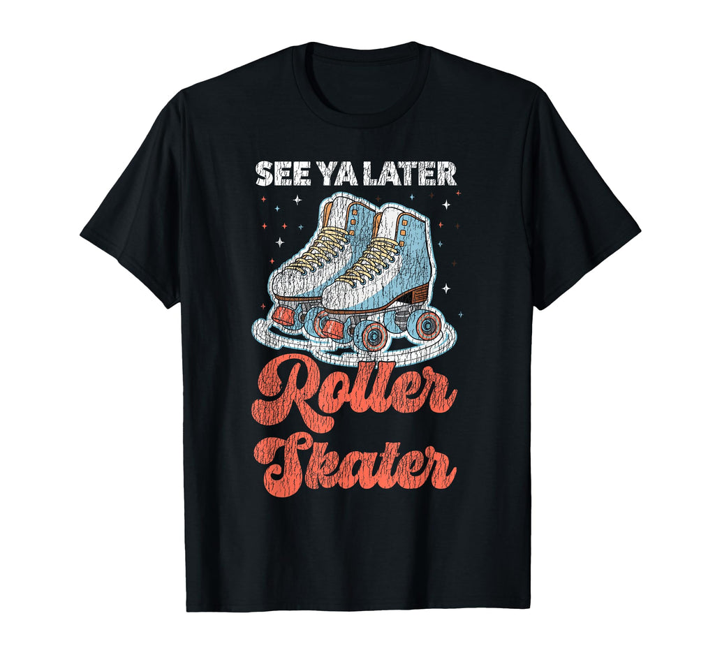 Roller Skating Skate 1970S See You Later T-Shirt - Unique Graphic Unisex - T-Shirt, Sweatshirt, Hoodie