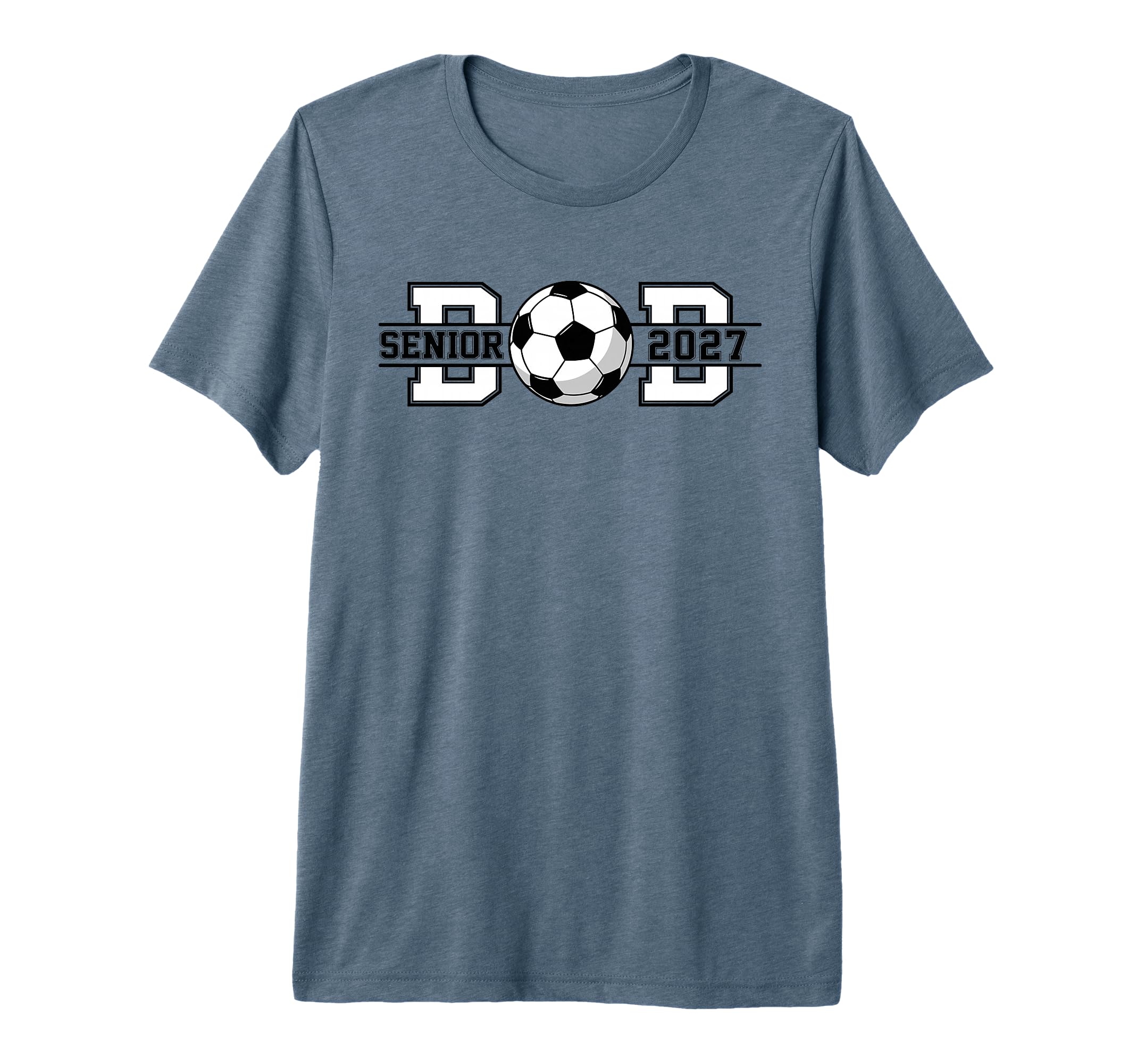 Soccer Senior Dad 2027 Graduate T-Shirt - Casual Everyday Wear for Adults - T-Shirt, Sweatshirt, Hoodie
