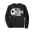 Funny Soccer Fan I Yell Because I Sweatshirt - Minimalist Print Unisex - T-Shirt, Sweatshirt, Hoodie