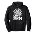 Soccer And Cheer Mom Cheerleading And Hoodie - Aesthetic Graphic Men Women - T-Shirt, Sweatshirt, Hoodie