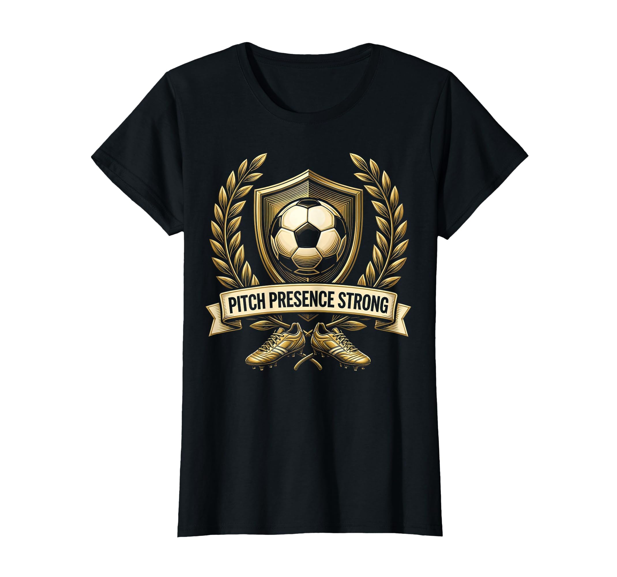 Pitch Presence Strong Soccer T-Shirt - Graphic Print Unisex - T-Shirt, Sweatshirt, Hoodie