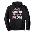 Best Soccer Player Mom Soccer Lover Hoodie - Custom Art Print Men Women - T-Shirt, Sweatshirt, Hoodie