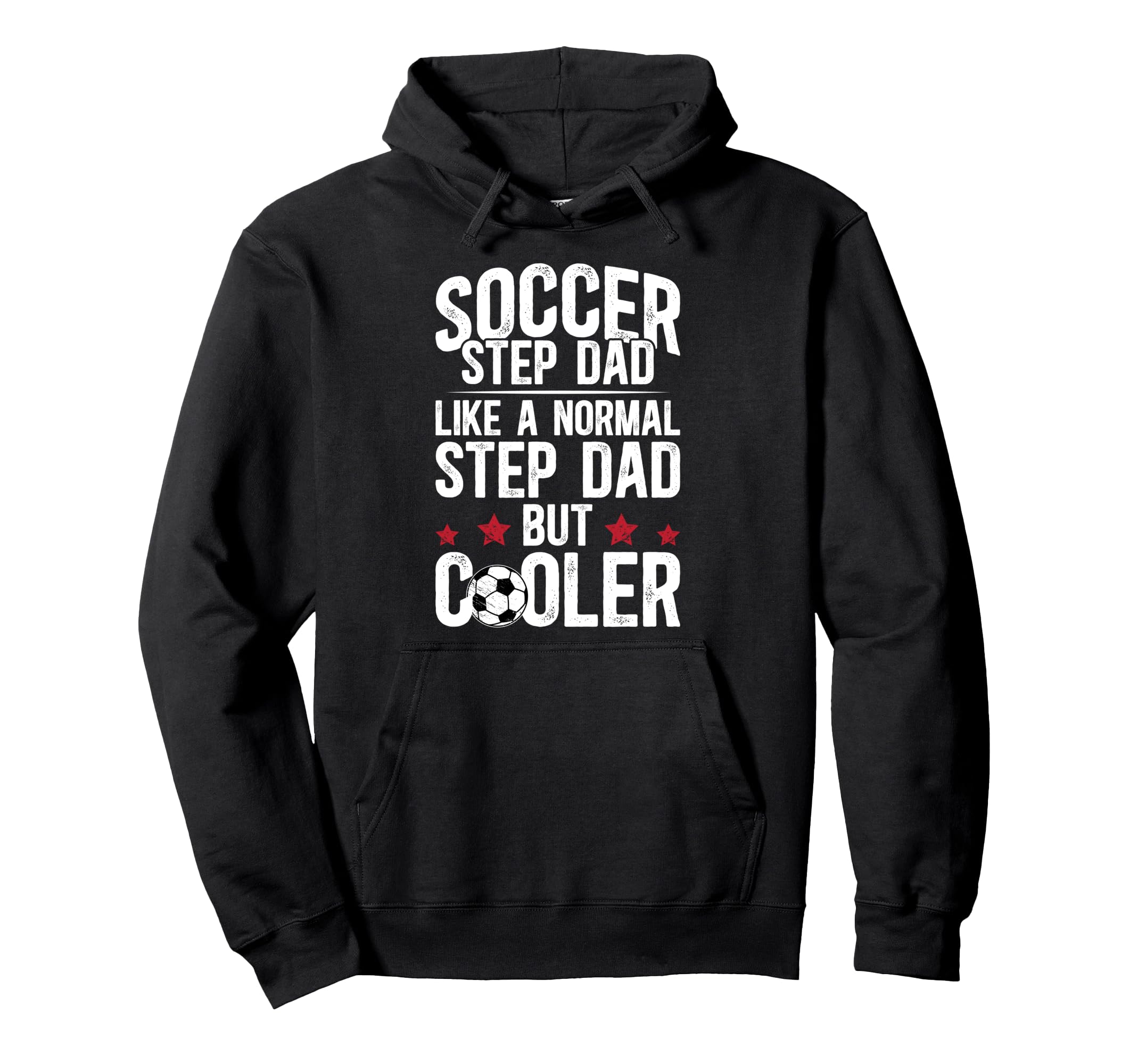 Soccer Step Dad Soccer Player Hoodie - Custom Art Print Men Women - T-Shirt, Sweatshirt, Hoodie