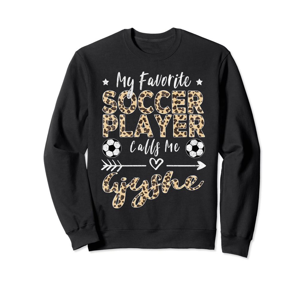 My Favorite Soccer Player Calls Me Sweatshirt - Graphic Print for Adults - T-Shirt, Sweatshirt, Hoodie