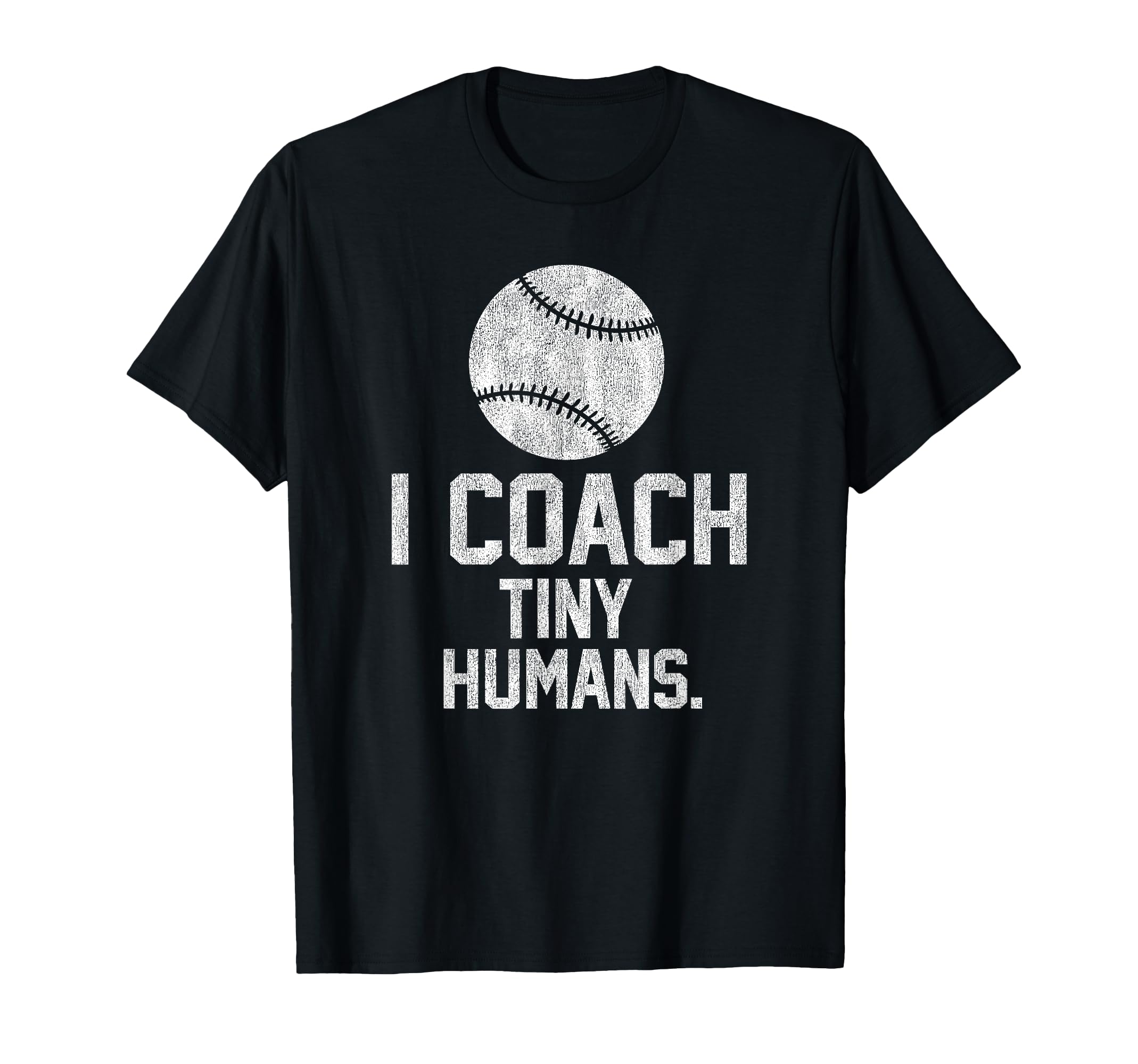 Baseball Or Softball Coach Tiny T-Shirt - Streetwear Style Men Women - T-Shirt, Sweatshirt, Hoodie
