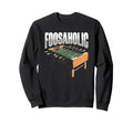 Foosball Player Foosball Table Sweatshirt - Casual Everyday Wear Men Women - T-Shirt, Sweatshirt, Hoodie