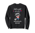 Raccoon Soccer Raccoon Soccer Sweatshirt - Custom Art Print Men Women - T-Shirt, Sweatshirt, Hoodie