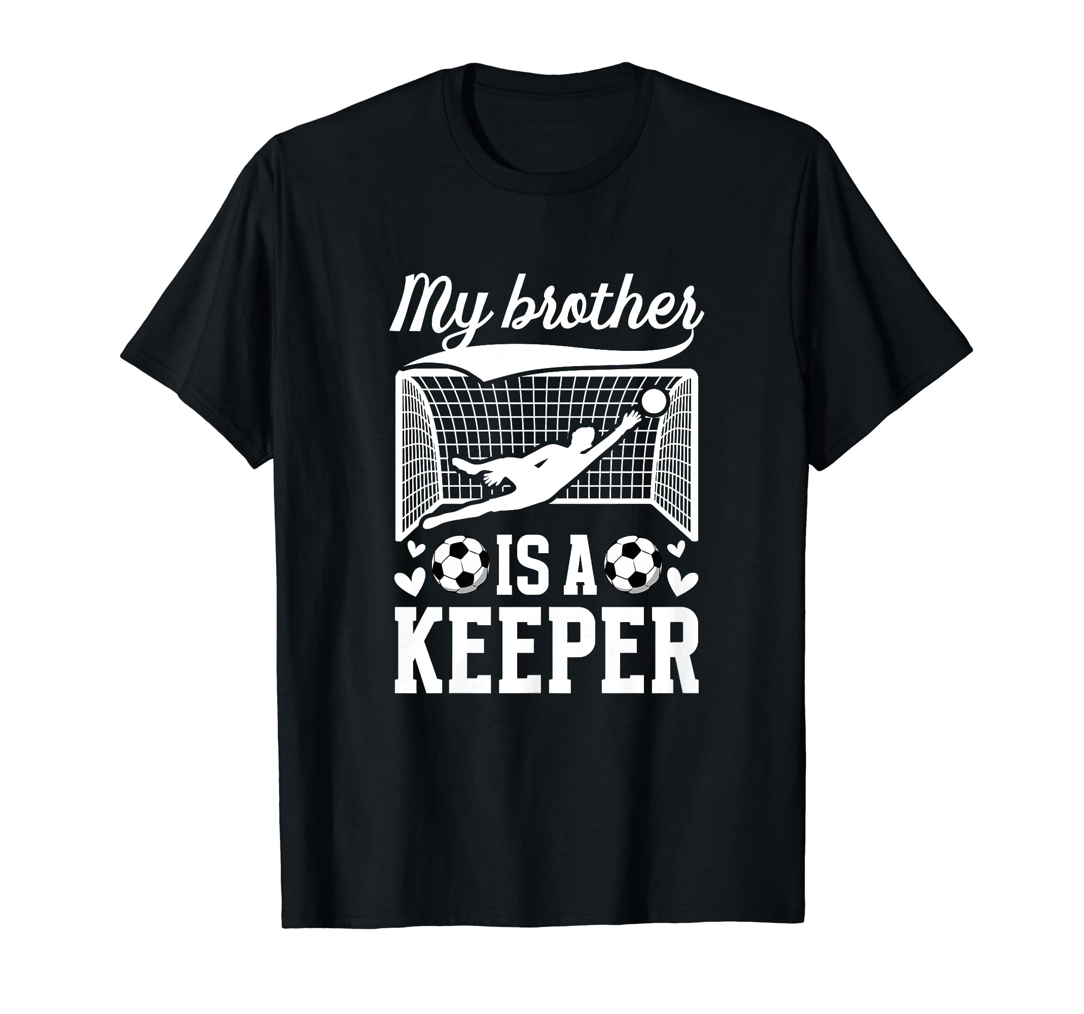 My Brother Is Soccer Keeper Sister T-Shirt - Aesthetic Graphic Men Women - T-Shirt, Sweatshirt, Hoodie
