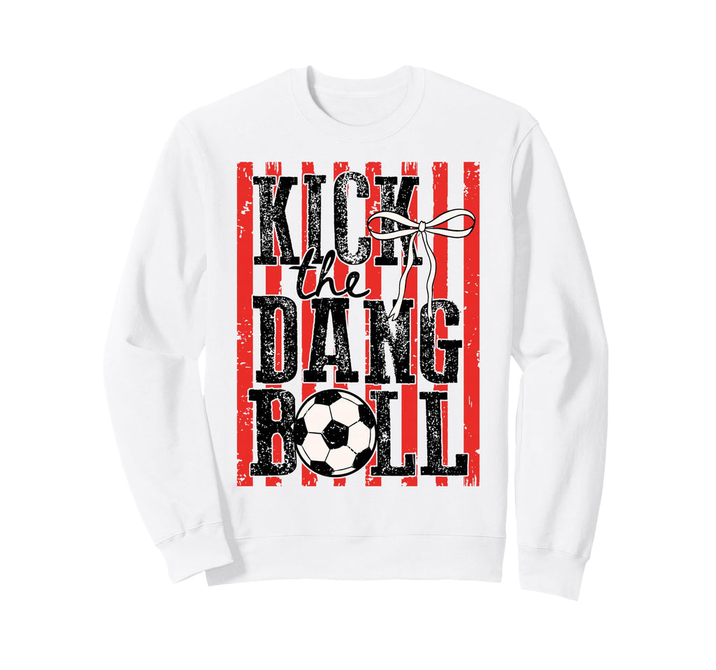 Kick Dang Ball Coquette Bow Sweatshirt - Streetwear Style for Adults - T-Shirt, Sweatshirt, Hoodie