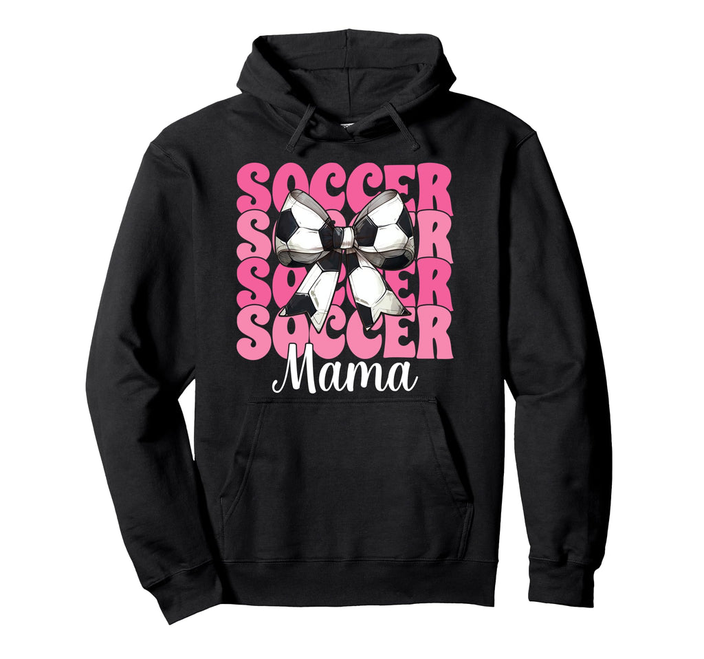 Soccer Mama Soccer Mom Mothers Day Hoodie - Novelty Apparel Men Women - T-Shirt, Sweatshirt, Hoodie