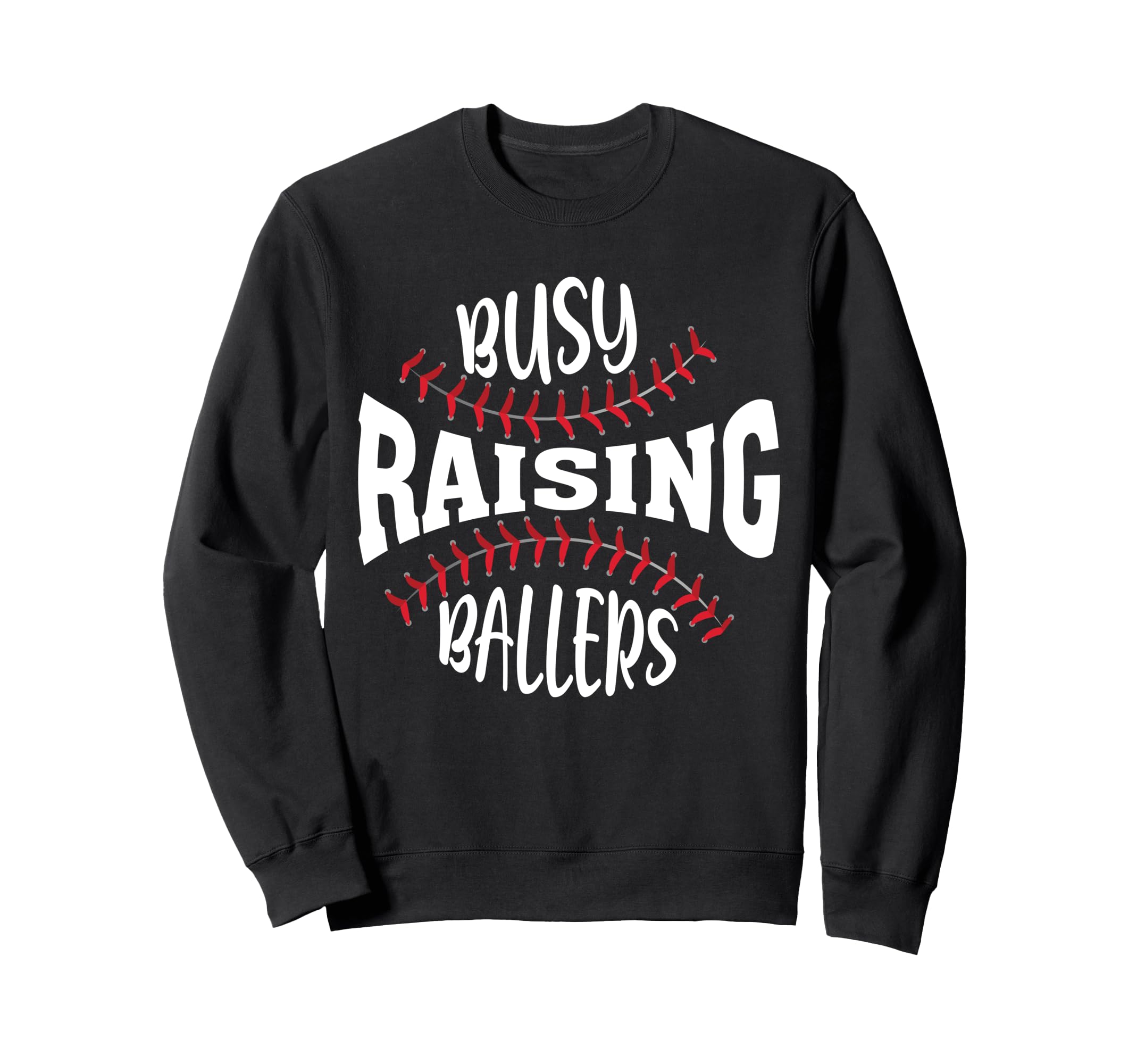 Funny Baseball Busy Raising Sweatshirt - Casual Everyday Wear for Adults - T-Shirt, Sweatshirt, Hoodie