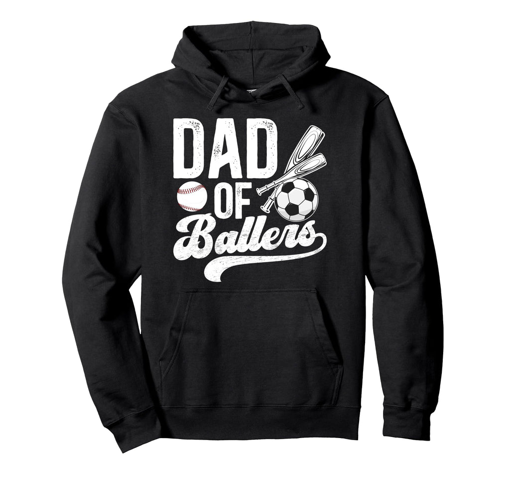 Dad Ballers Baseball Soccer Dad Hoodie - Casual Everyday Wear Men Women - T-Shirt, Sweatshirt, Hoodie