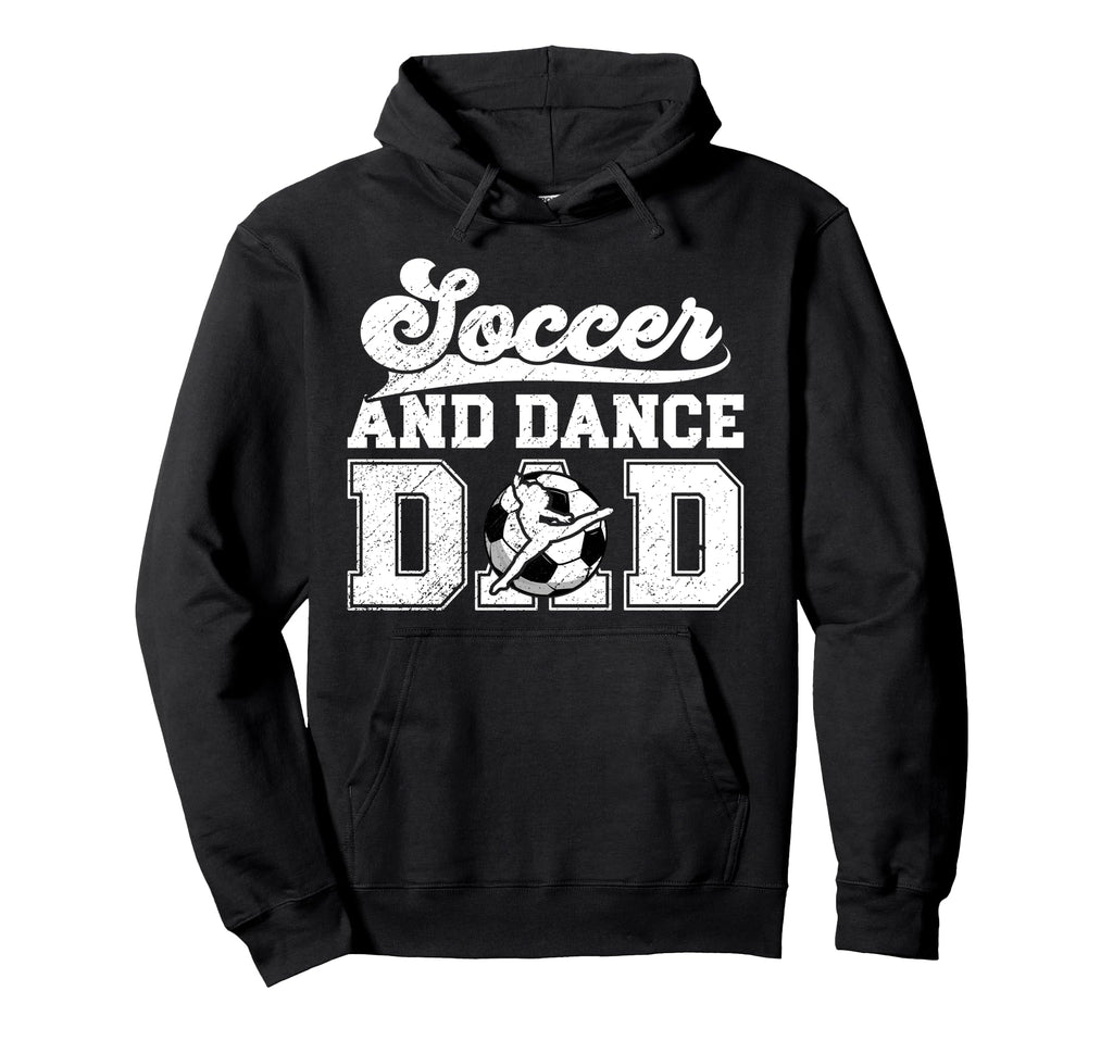 Soccer And Dancing Dad Dancer And Hoodie - Custom Art Print for Adults - T-Shirt, Sweatshirt, Hoodie
