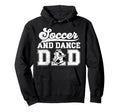 Soccer And Dancing Dad Dancer And Hoodie - Custom Art Print for Adults - T-Shirt, Sweatshirt, Hoodie