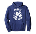 Soccer Goalie Step Mom Soccer Keeper Hoodie - Unique Graphic Unisex - T-Shirt, Sweatshirt, Hoodie