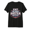 Eat Sleep Soccer Repeat Funny Football T-Shirt - Trendy Graphic Unisex - T-Shirt, Sweatshirt, Hoodie