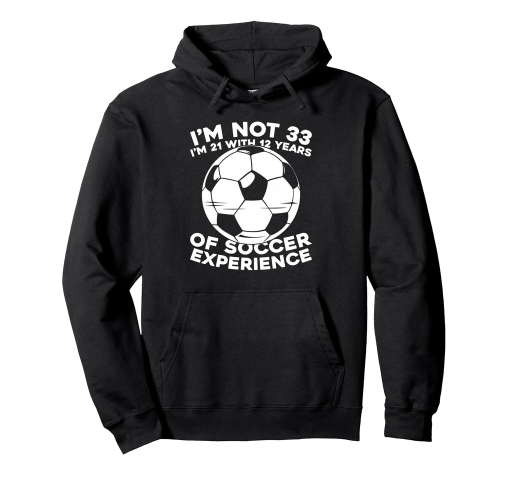 33Th Birthday Soccer Sports Player Hoodie - Casual Everyday Wear Unisex - T-Shirt, Sweatshirt, Hoodie