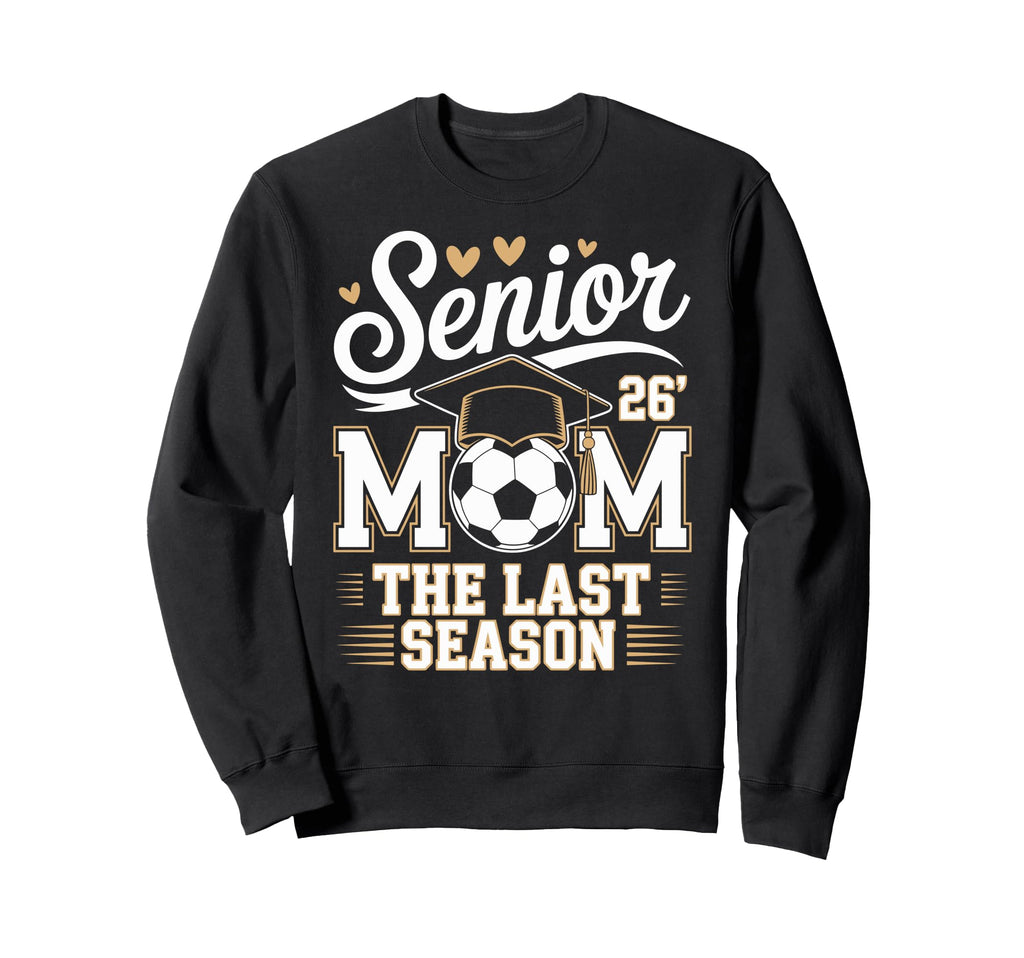 Senior Soccer Mom Class 2026 Sweatshirt - Fun Novelty Design for Adults - T-Shirt, Sweatshirt, Hoodie