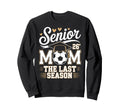 Senior Soccer Mom Class 2026 Sweatshirt - Fun Novelty Design for Adults - T-Shirt, Sweatshirt, Hoodie