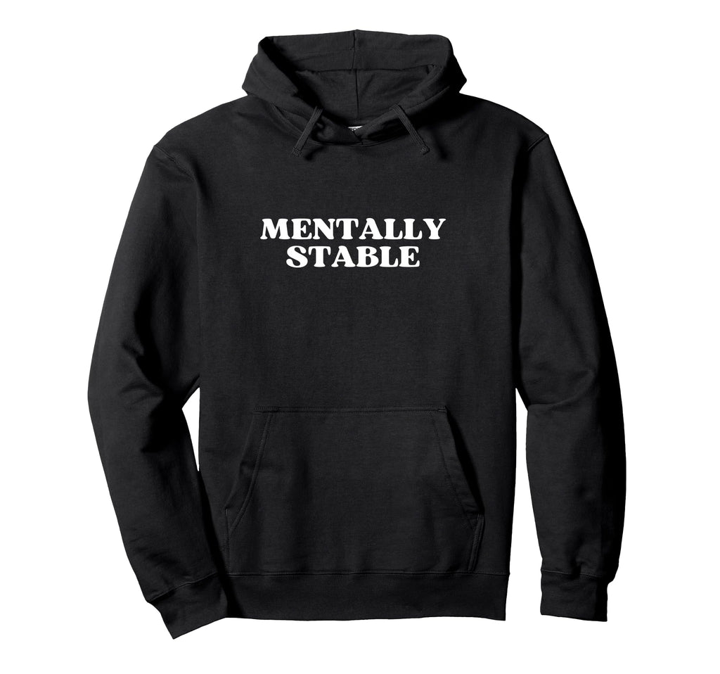 Mentally Stable Y2K Aesthetic Trendy Hoodie - Aesthetic Graphic Men Women - T-Shirt, Sweatshirt, Hoodie