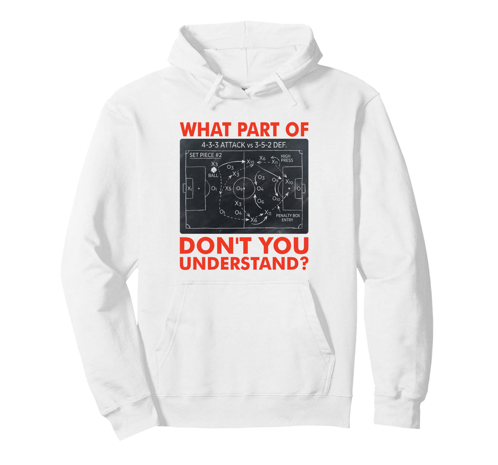 What Part Dont You Understand Funny Hoodie - Casual Everyday Wear Unisex - T-Shirt, Sweatshirt, Hoodie