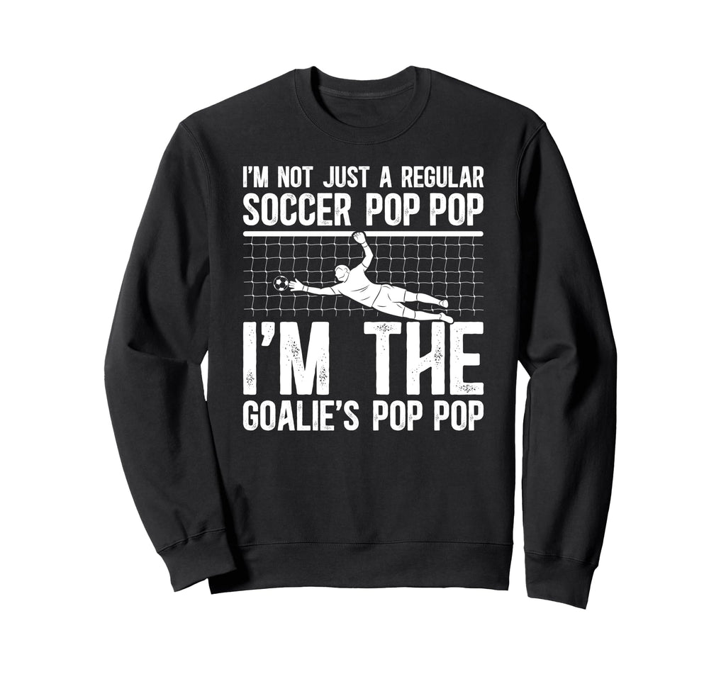 Im Soccer Goalie Pop Pop Soccer Sweatshirt - Custom Art Print for Adults - T-Shirt, Sweatshirt, Hoodie