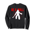 Be Wall Field Hockey Goalie Field Hockey Sweatshirt - Graphic Print Unisex - T-Shirt, Sweatshirt, Hoodie