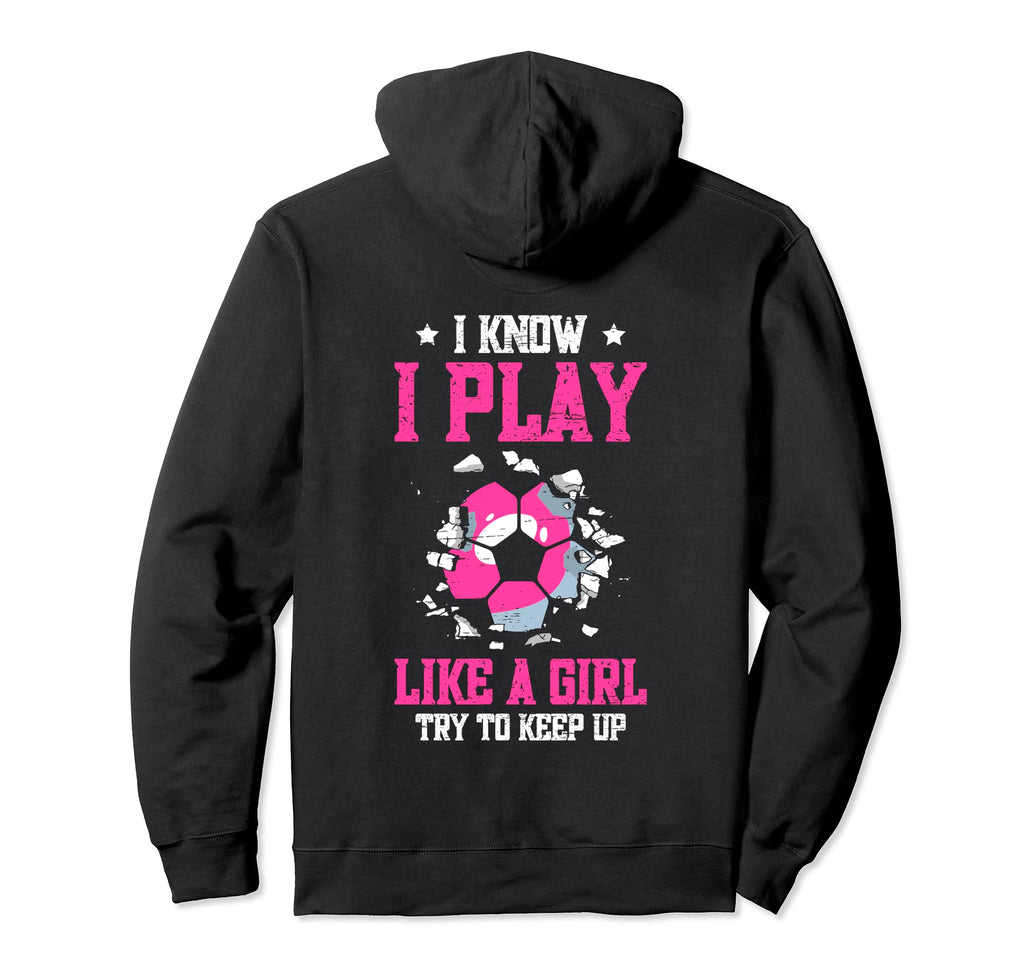 I Know Play Like Try To Keep Up Hoodie - Minimalist Print Unisex - T-Shirt, Sweatshirt, Hoodie