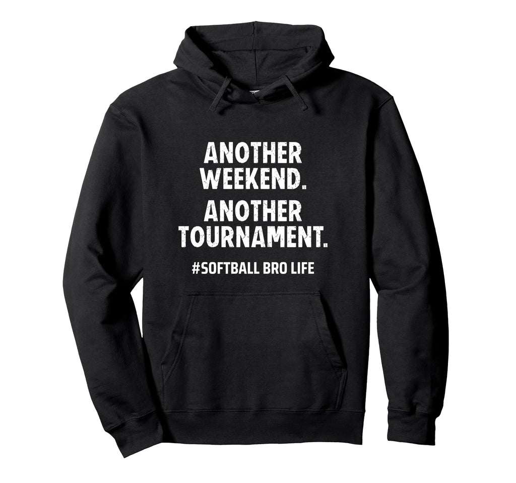 Softball Bro Life Another Weekend Hoodie - Custom Art Print Men Women - T-Shirt, Sweatshirt, Hoodie