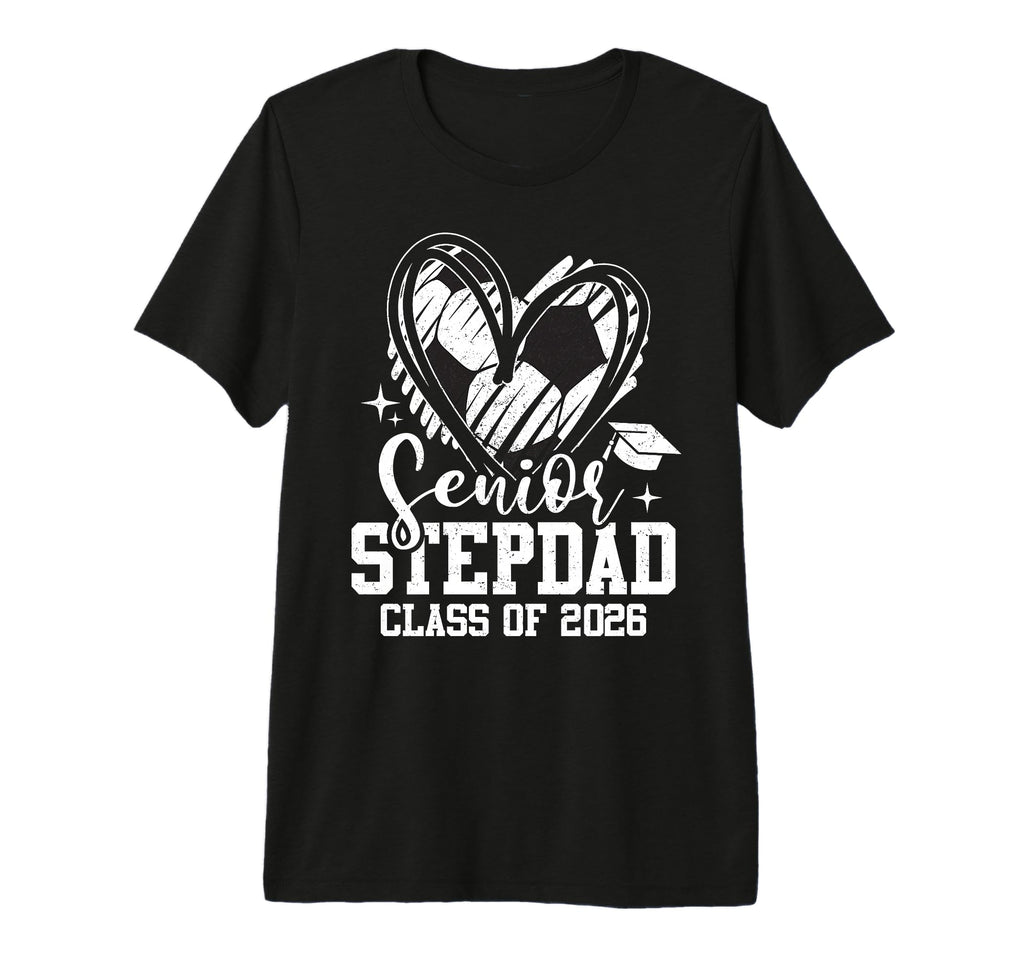 Senior Stepdad Class 2026 Soccer T-Shirt - Trendy Graphic for Adults - T-Shirt, Sweatshirt, Hoodie