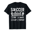 Soccer Dad Pay Drive Clap Dad Soccer T-Shirt - Unique Graphic Men Women - T-Shirt, Sweatshirt, Hoodie