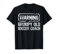 Warning Grumpy Old Soccer Coach T-Shirt - Custom Art Print for Adults - T-Shirt, Sweatshirt, Hoodie