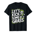 Let S Kick Some Grass Soccer Mom T-Shirt - Fun Novelty Design Unisex - T-Shirt, Sweatshirt, Hoodie