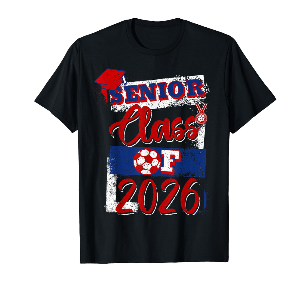 Class 2026 Senior Soccer Player High T-Shirt - Novelty Apparel for Adults - T-Shirt, Sweatshirt, Hoodie
