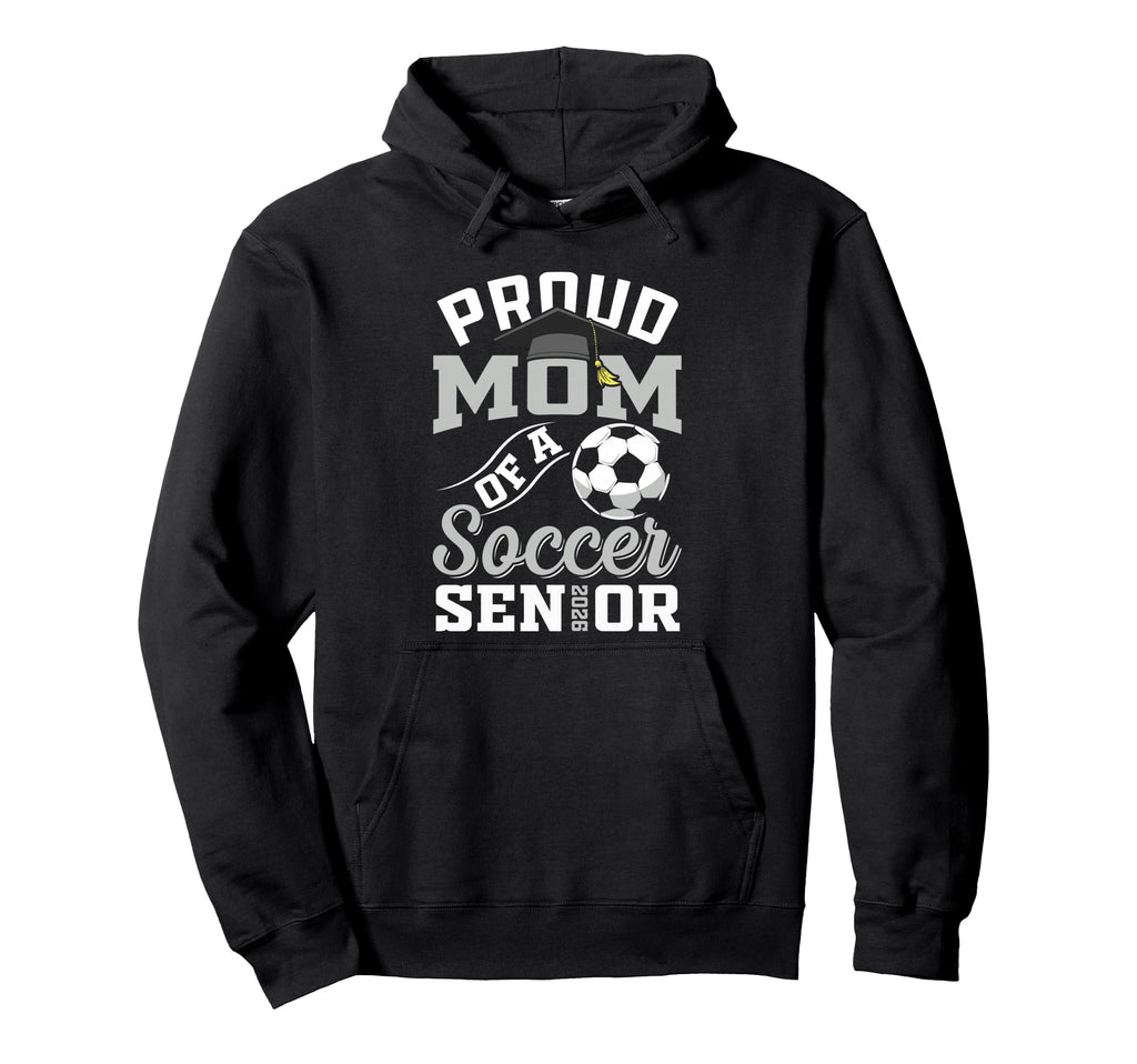 Proud Mom Soccer Senior Class 2026 Hoodie - Minimalist Print Unisex - T-Shirt, Sweatshirt, Hoodie