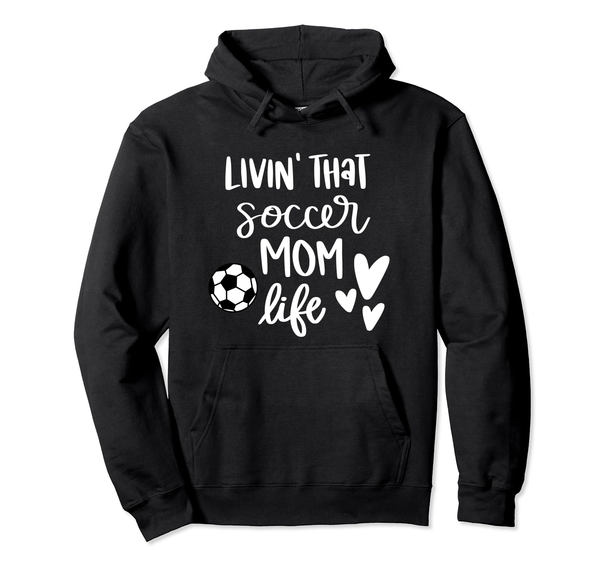 Living That Soccer Mom Life Hoodie - Trendy Graphic for Adults - T-Shirt, Sweatshirt, Hoodie