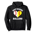 Busy Raising Ballers Baseball Hoodie - Casual Everyday Wear Unisex - T-Shirt, Sweatshirt, Hoodie