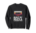 Built Beats And Cassettes Music Tape Sweatshirt - Novelty Apparel Men Women - T-Shirt, Sweatshirt, Hoodie