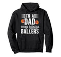 Im Dad Busy Raising Ballers Football Hoodie - Novelty Apparel Men Women - T-Shirt, Sweatshirt, Hoodie