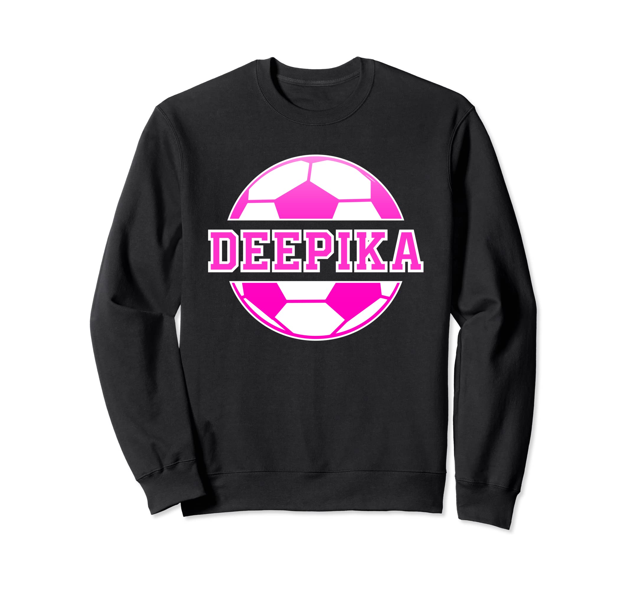 Deepika Name Soccer Play Sweatshirt - Fun Novelty Design Men Women - T-Shirt, Sweatshirt, Hoodie