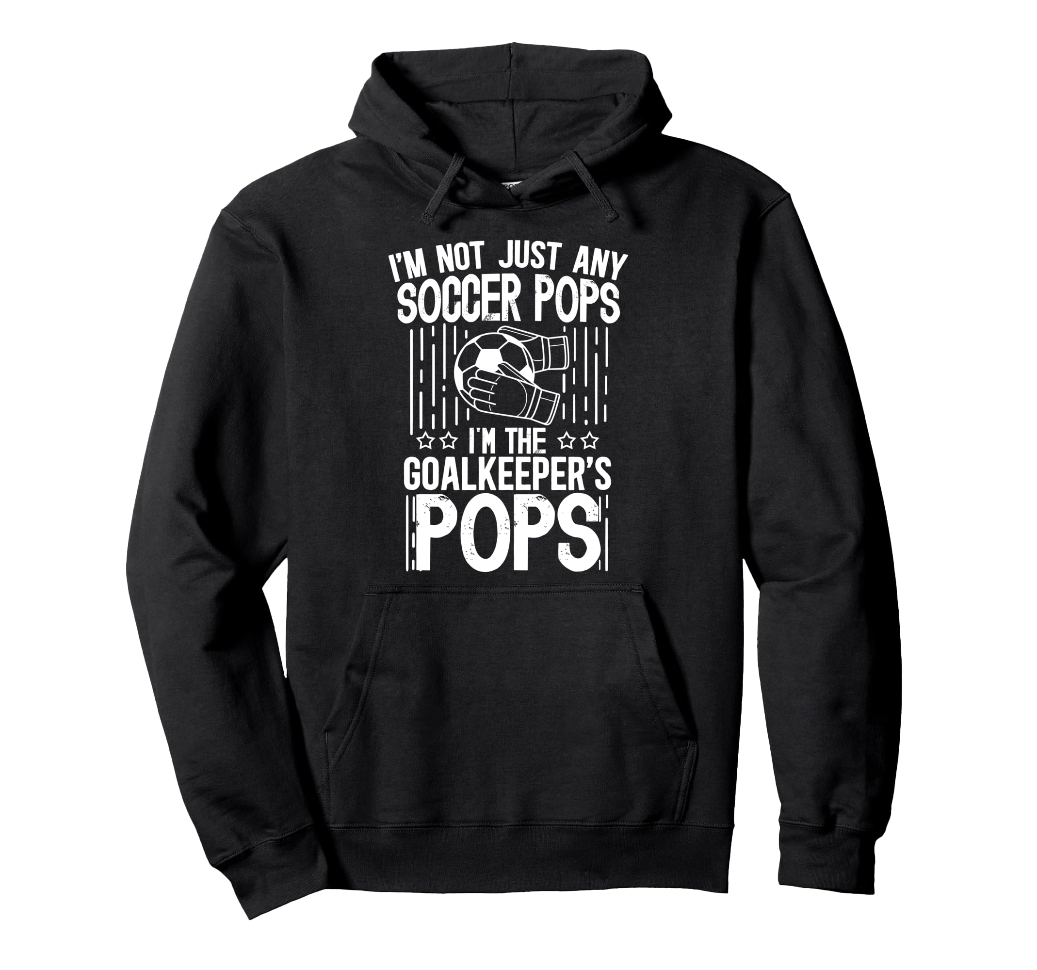 Im Soccer Goalkeeper Pops Soccer Hoodie - Aesthetic Graphic for Adults - T-Shirt, Sweatshirt, Hoodie